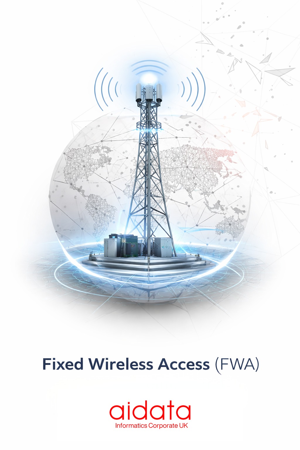 Telecommunications tower and global network graphic for Fixed Wireless Access (FWA) by AIDATA Informatics Corporate UK